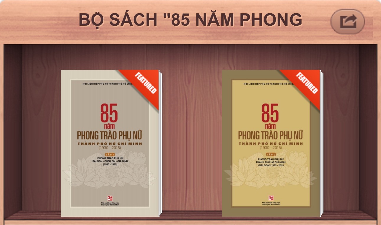 Tủ sách || 85 NĂM PHONG TRÀO PHỤ NỮ TPHCM (1930-2015)